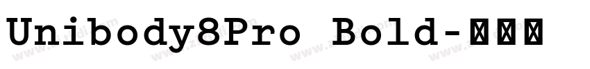 Unibody8Pro Bold字体转换